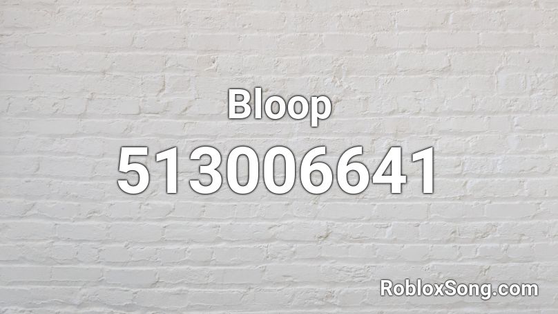 Bloop Roblox ID