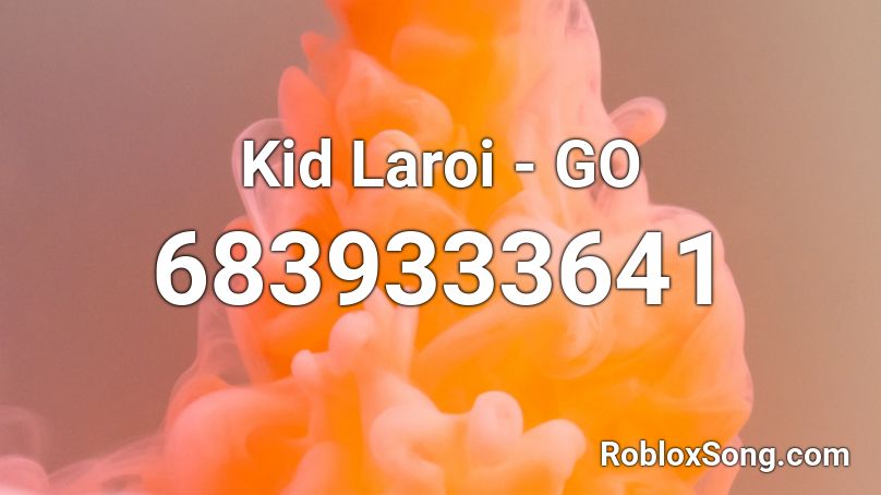 Kid Laroi - GO Roblox ID