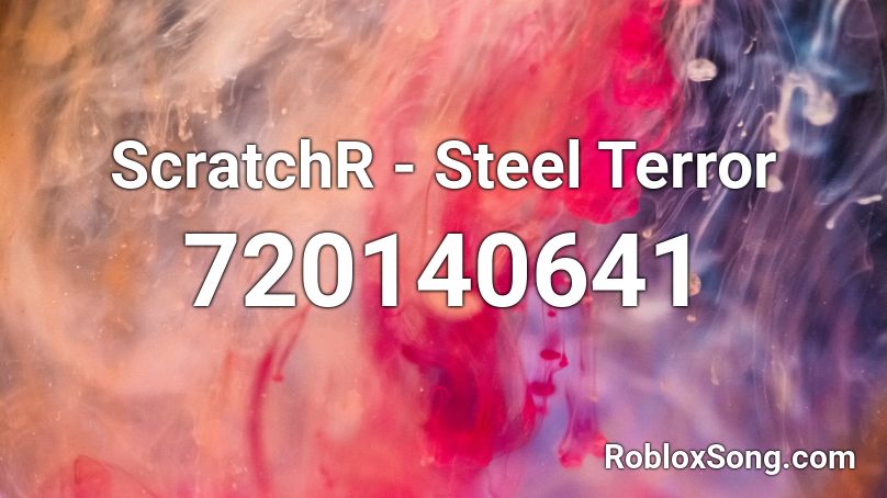 ScratchR - Steel Terror Roblox ID