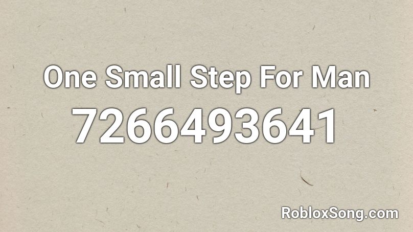 One Small Step For Man Roblox ID
