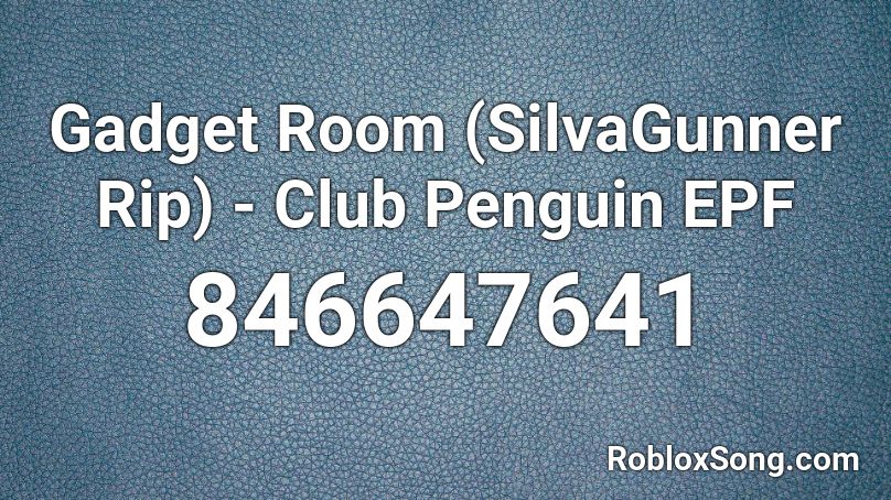 Gadget Room (SilvaGunner Rip) - Club Penguin EPF Roblox ID