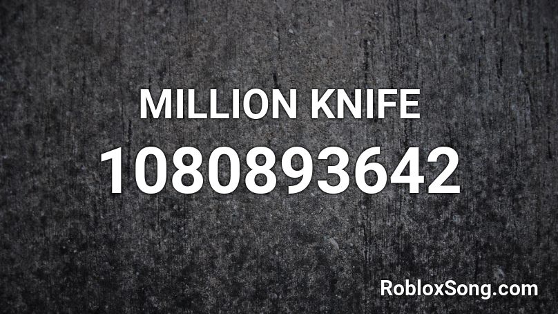 MILLION KNIFE Roblox ID