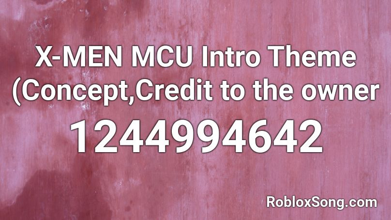 X-MEN MCU Intro Theme (Concept,Credit to the owner Roblox ID