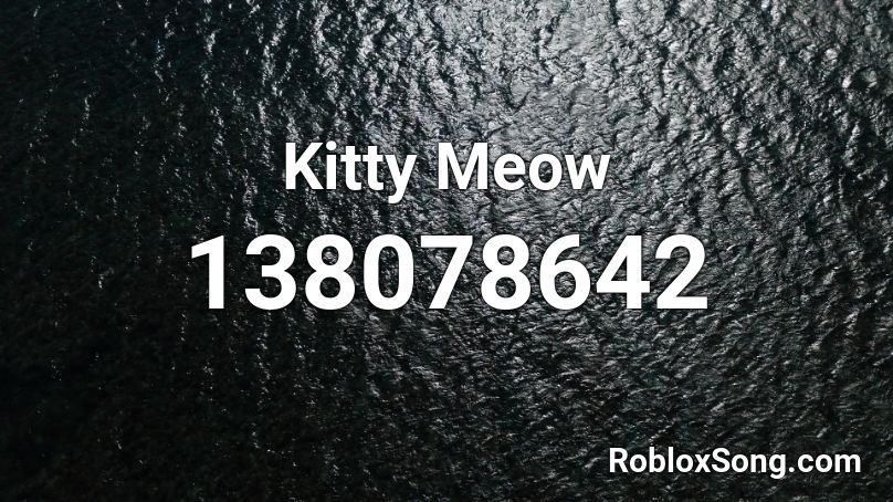 Kitty Meow Roblox ID