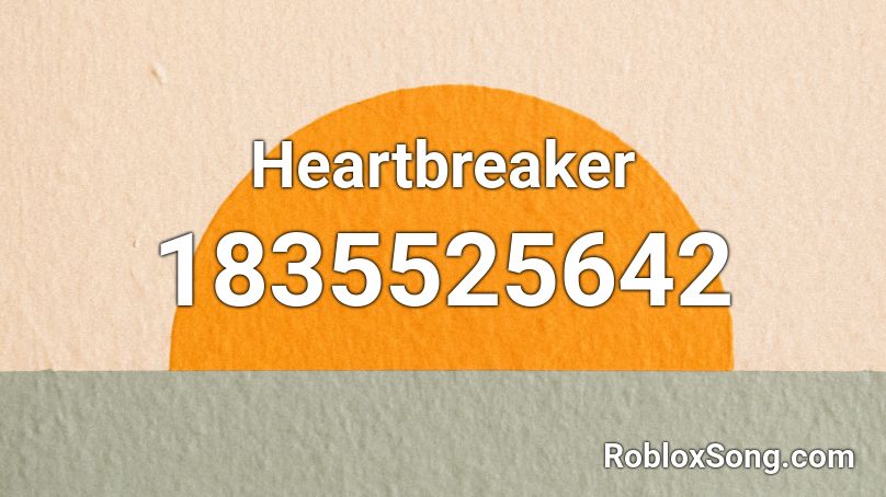 Heartbreaker Roblox ID