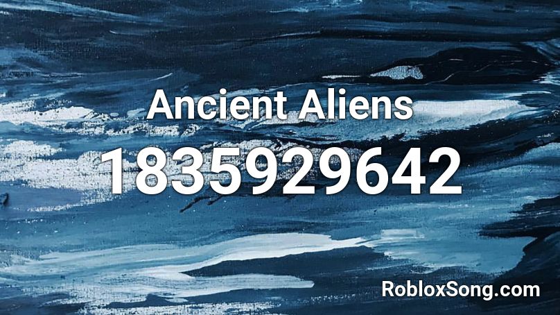 Ancient Aliens Roblox ID