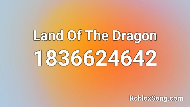 Land Of The Dragon Roblox ID