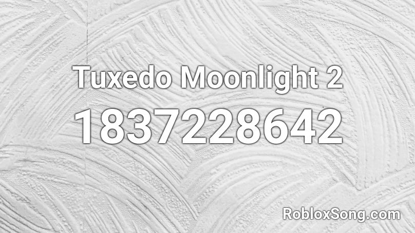 Tuxedo Moonlight 2 Roblox ID