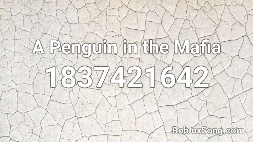 A Penguin in the Mafia Roblox ID