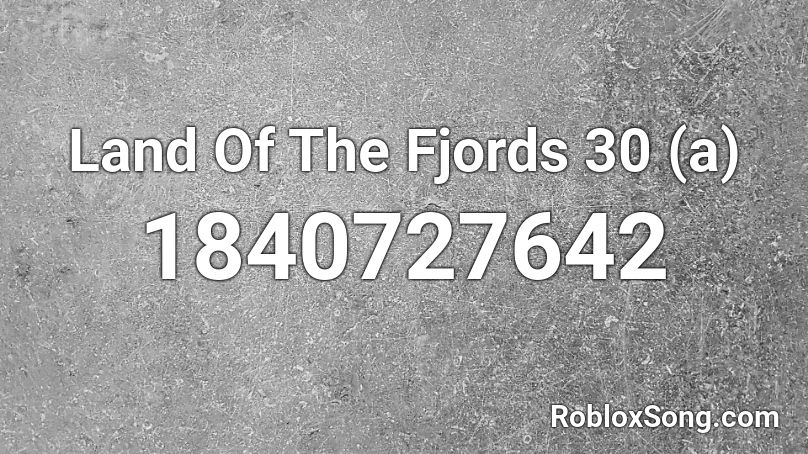 Land Of The Fjords 30 (a) Roblox ID