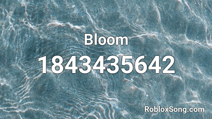 Bloom Roblox ID