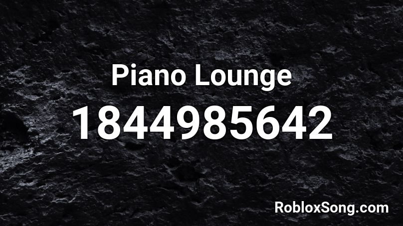 Piano Lounge Roblox ID