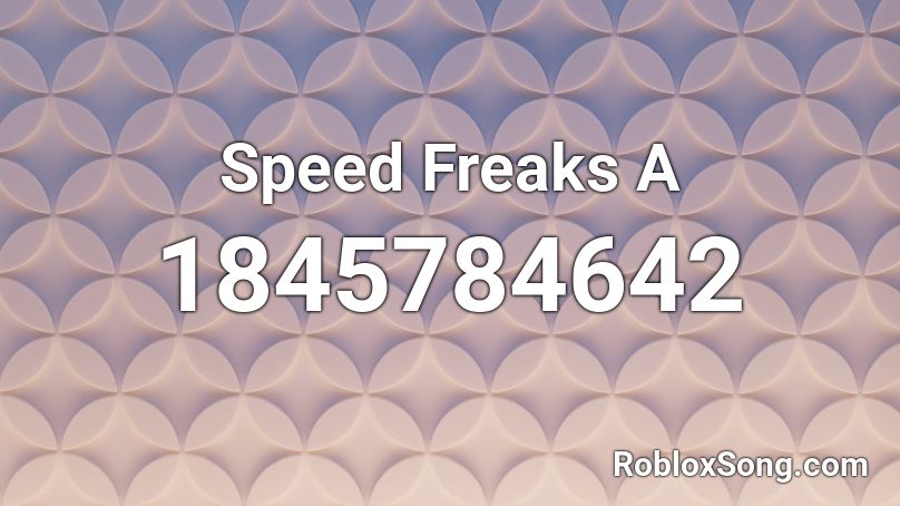 Speed Freaks A Roblox ID