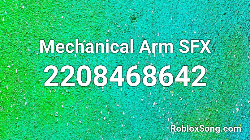 Mechanical Arm SFX Roblox ID