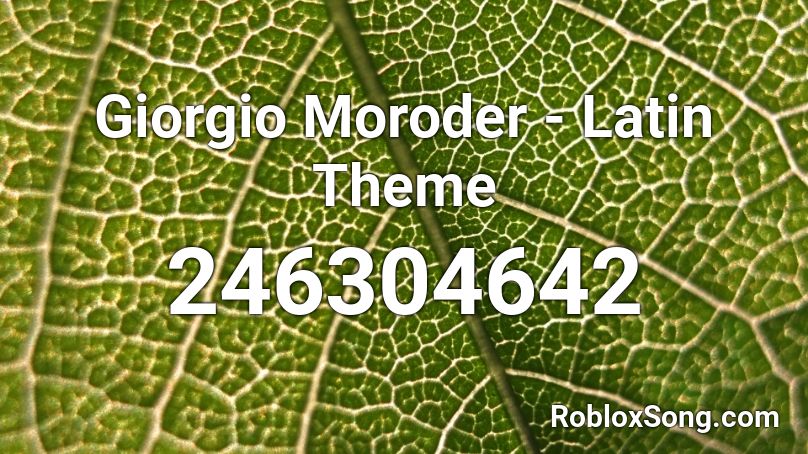 Giorgio Moroder - Latin Theme Roblox ID