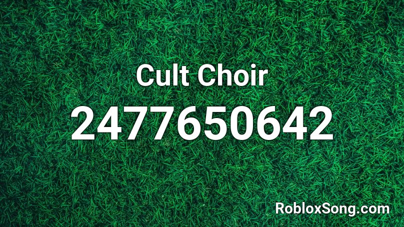 Cult Choir Roblox ID