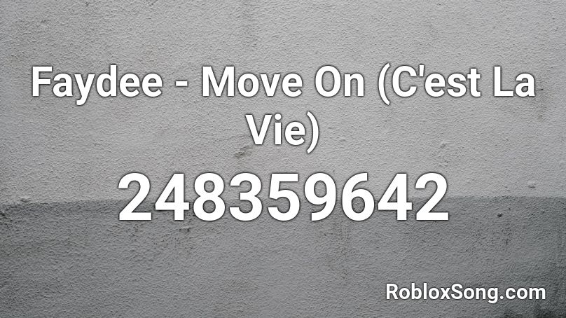 Faydee - Move On (C'est La Vie) Roblox ID