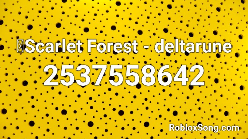 Scarlet Forest Deltarune Roblox Id Roblox Music Codes - forest sounds roblox id