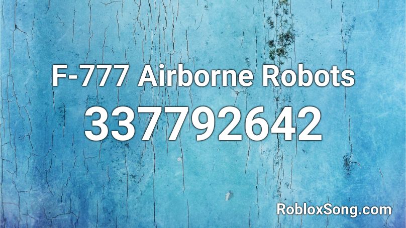 F-777 Airborne Robots Roblox ID