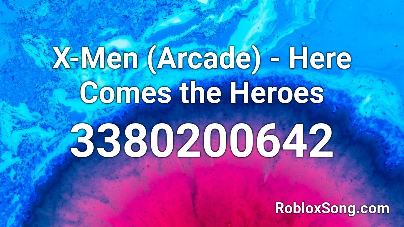 X-Men (Arcade) - Here Comes the Heroes Roblox ID