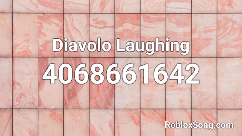 Diavolo Laughing Roblox ID