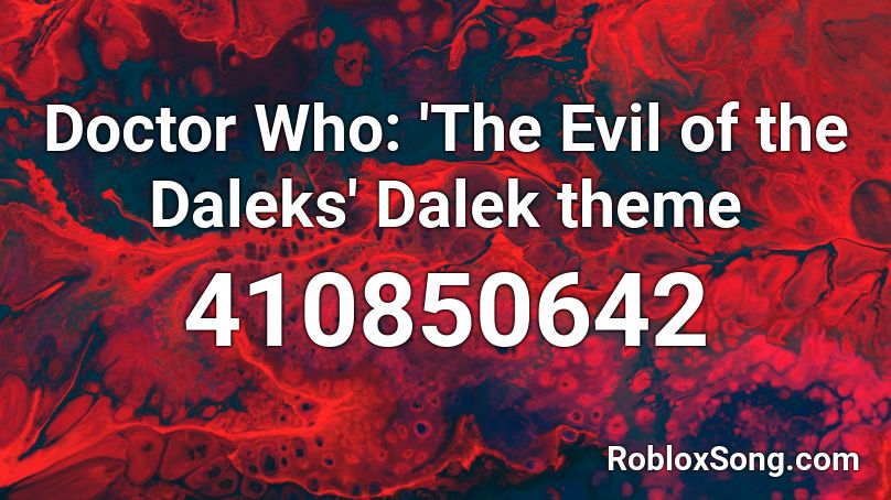Doctor Who: 'The Evil of the Daleks' Dalek theme Roblox ID