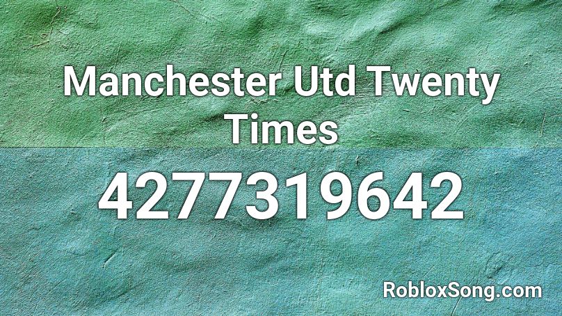 Manchester Utd Twenty Times Roblox ID
