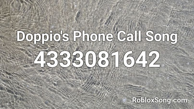 Doppio's Phone Call Song Roblox ID