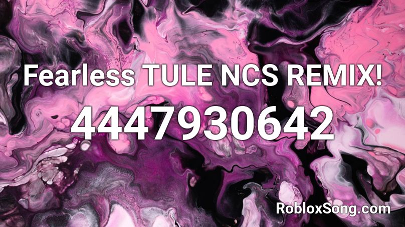 Fearless TULE NCS REMIX! Roblox ID