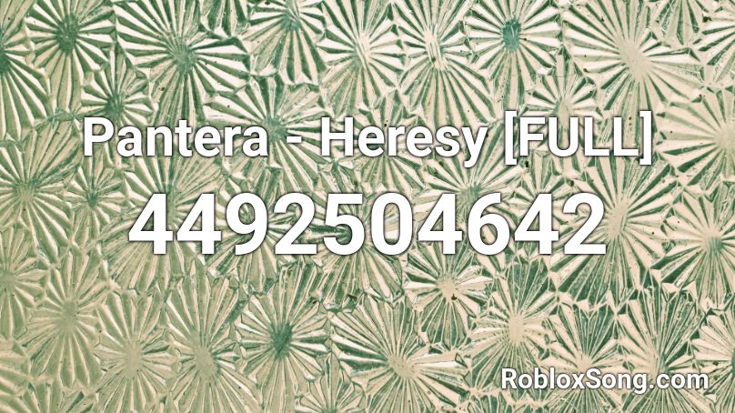 Pantera - Heresy [FULL] Roblox ID