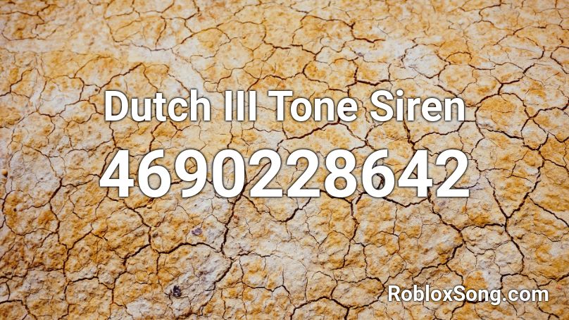 Dutch III Tone Siren Roblox ID