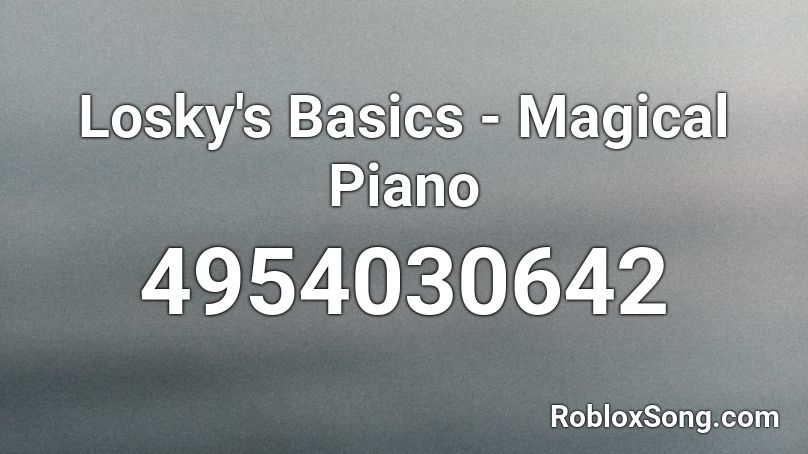 Losky's Basics - Magical Piano Roblox ID