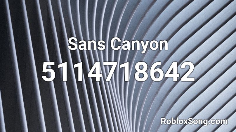 Sans Canyon Roblox ID