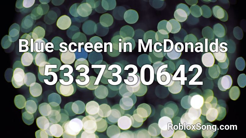 Blue screen in McDonalds Roblox ID