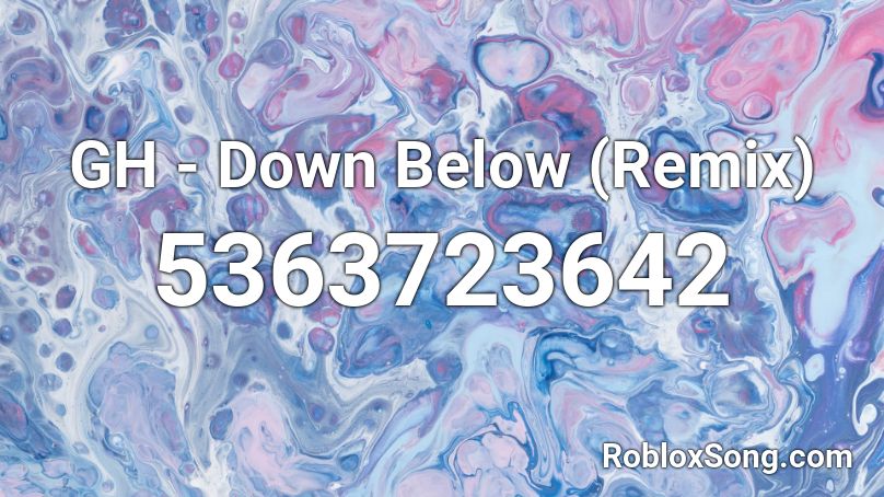 GH - Down Below (Remix) Roblox ID