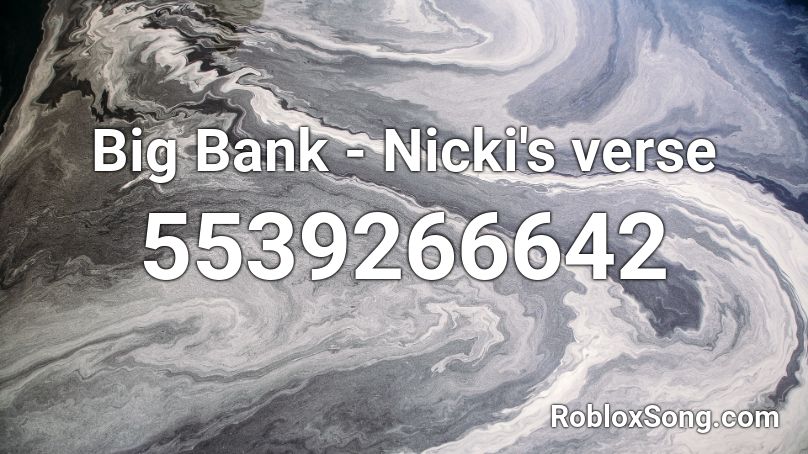 Big Bank - Nicki's verse Roblox ID