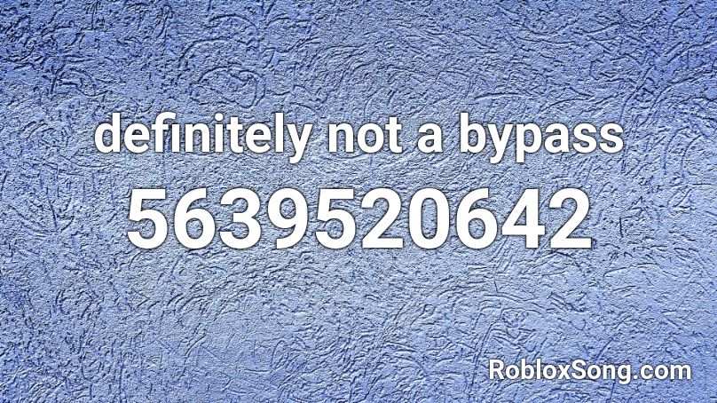 definitely not a bypass Roblox ID