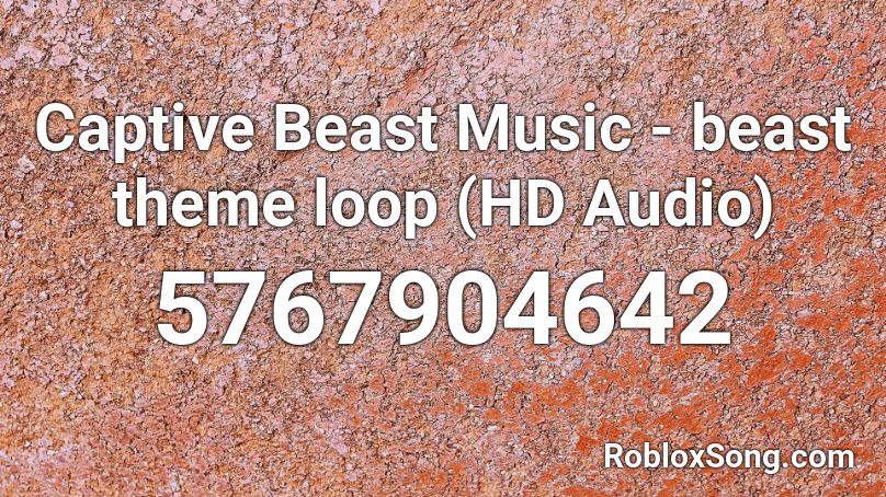 Captive Beast Music - beast theme loop (HD Audio) Roblox ID