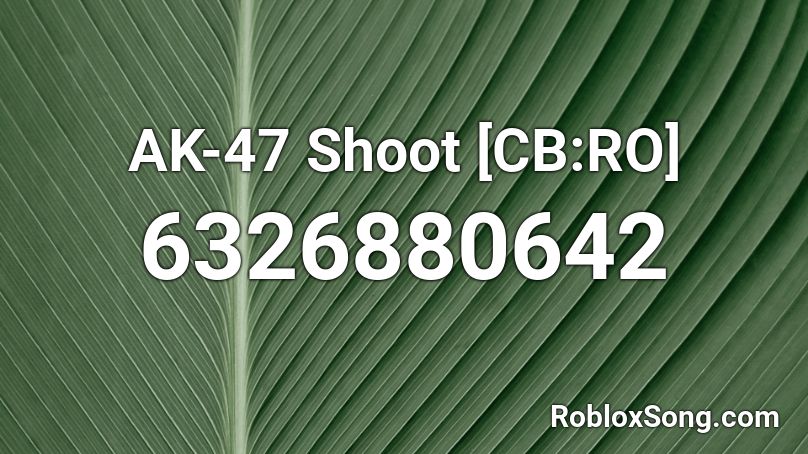 AK-47 Shoot [CB:RO] Roblox ID