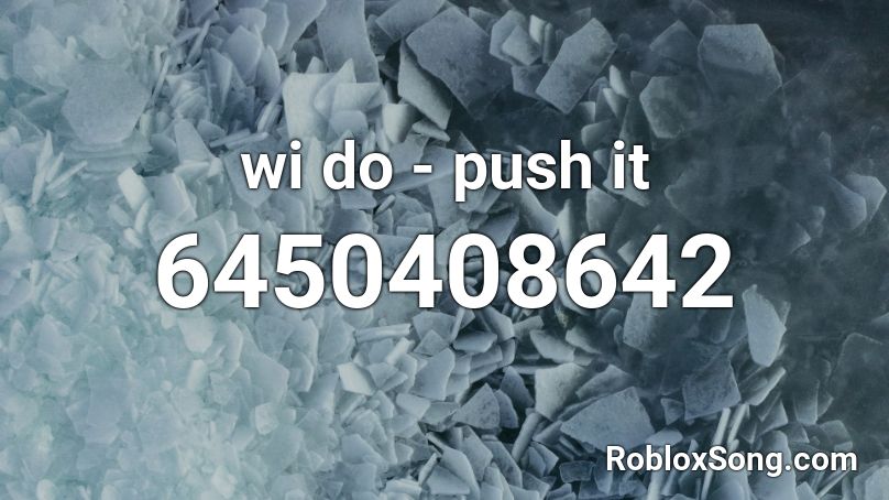 Wi Do Push It Roblox Id Roblox Music Codes - roblox beethoven virus