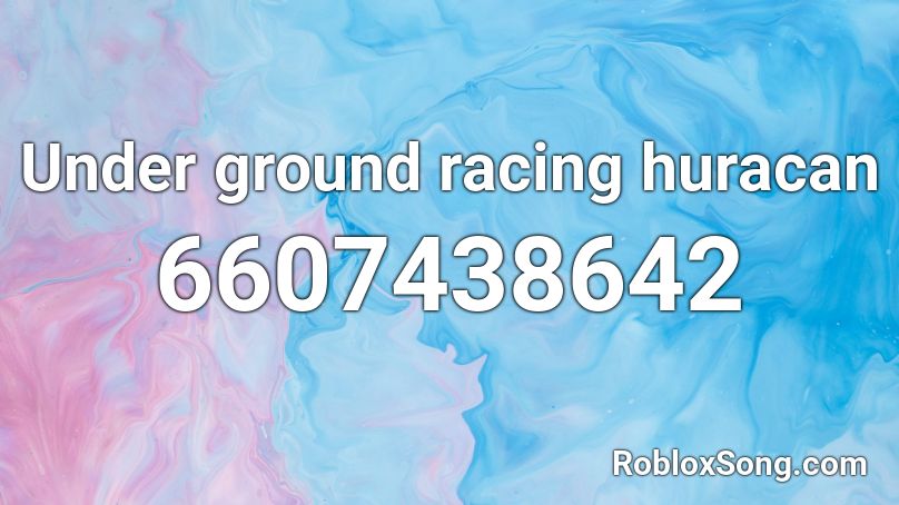 Under ground racing huracan Roblox ID