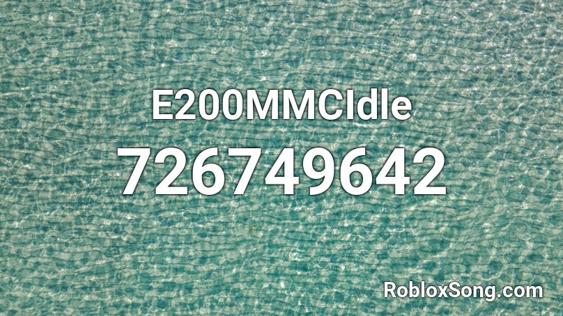 E200MMCIdle Roblox ID