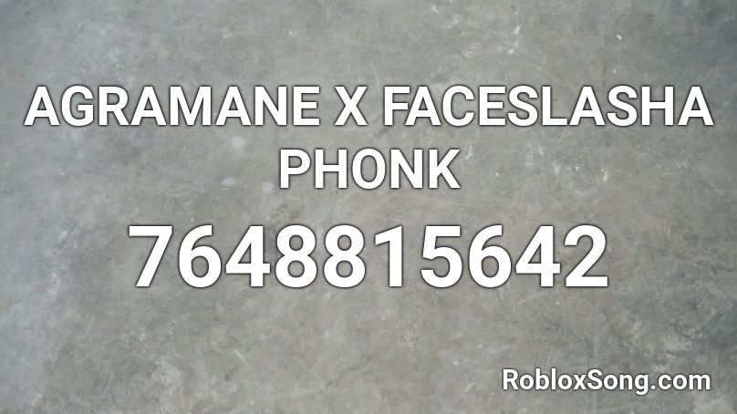 AGRAMANE X FACESLASHA PHONK Roblox ID