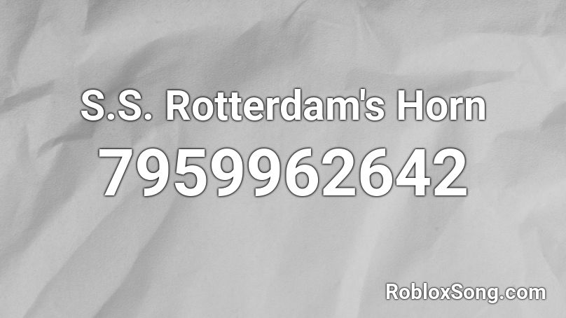 S.S. Rotterdam's Horn Roblox ID