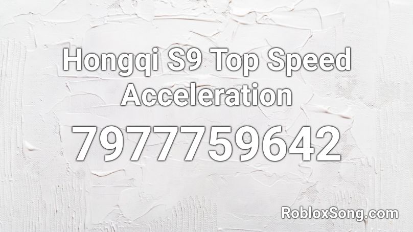 Hongqi S9 Top Speed Acceleration Roblox ID