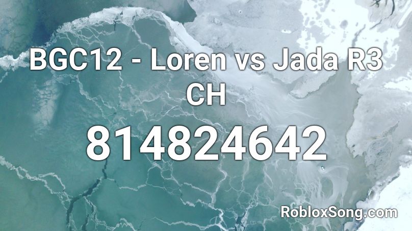 BGC12 - Loren vs Jada R3 CH Roblox ID