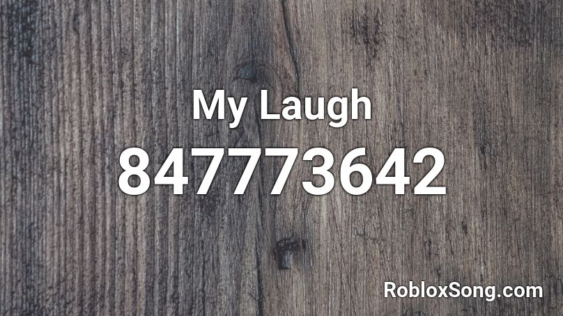 My Laugh Roblox ID