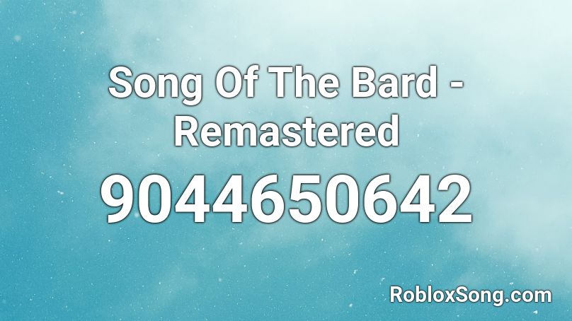 Song Of The Bard - Remastered Roblox ID