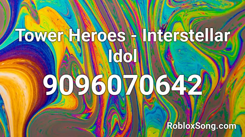 Tower Heroes - Interstellar Idol Roblox ID