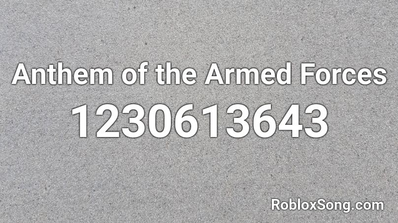 Anthem of the Armed Forces Roblox ID